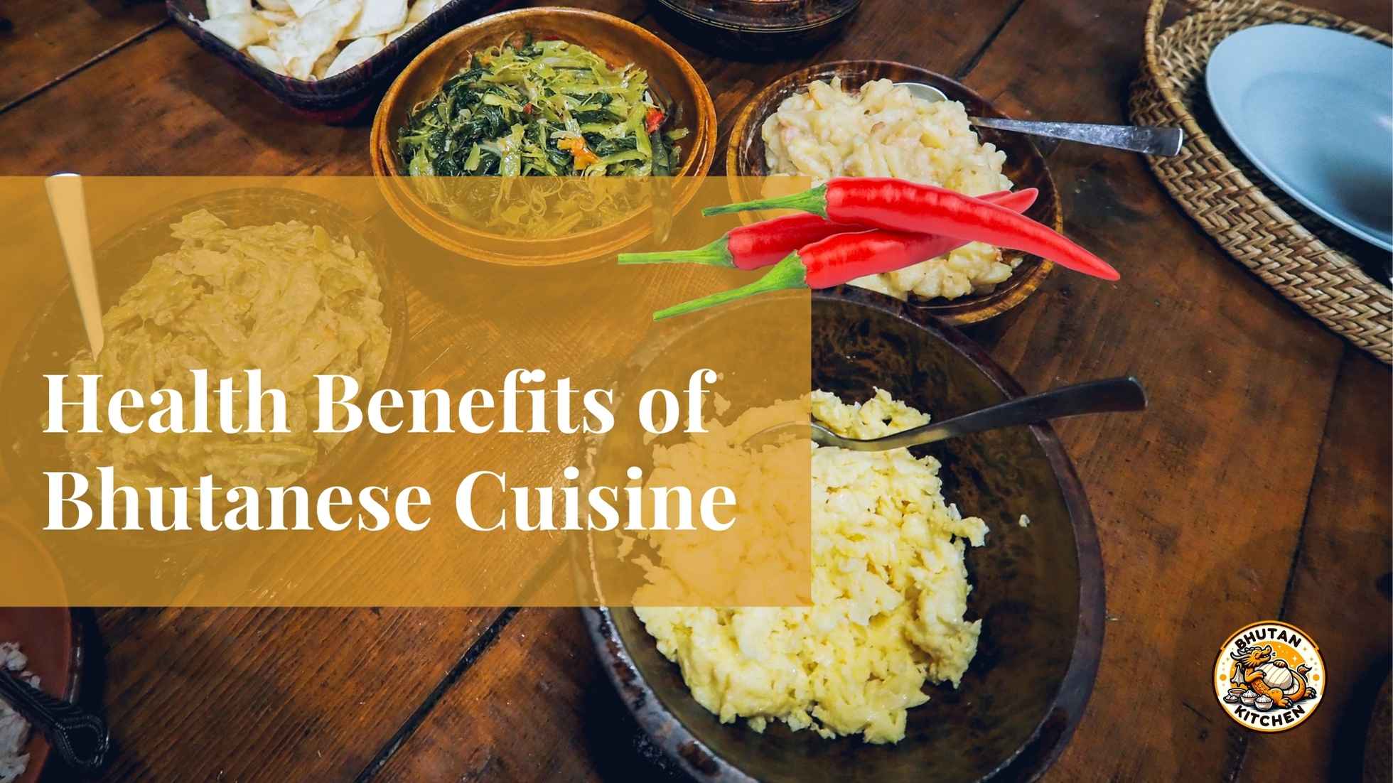 Health Benefits of Bhutanese Cuisine - Bhutan Kitchen Bangkok
